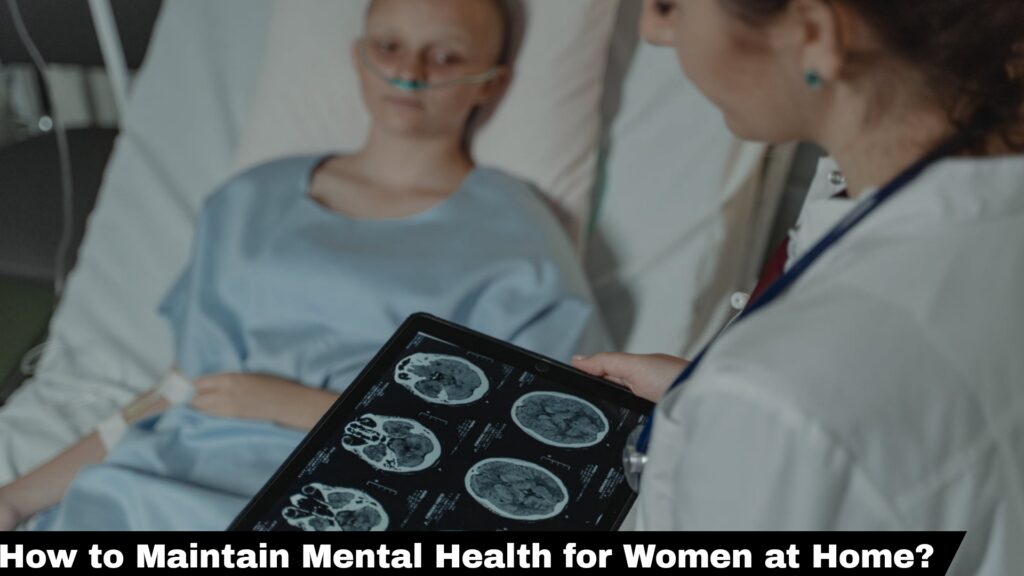 How to Maintain Mental Health for Women at Home?