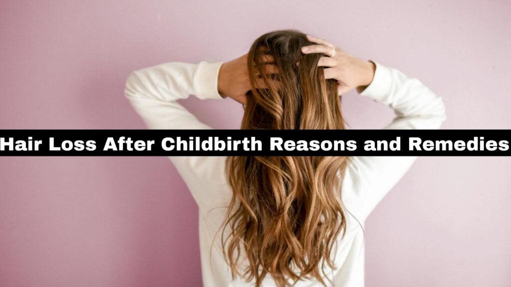 Effective Postpartum Hair Loss Solutions: 7 Ways to Prevent Hair Fall After Childbirth